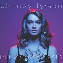 Whitney Lyman - Pleasure / Pain