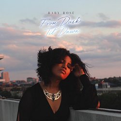 Baby Rose - From Dusk 'Til Dawn [Explicit]