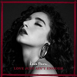 Kara Marni - Love Just Ain't Enough