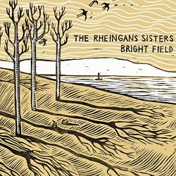 The Rheingans Sisters - Bright Field