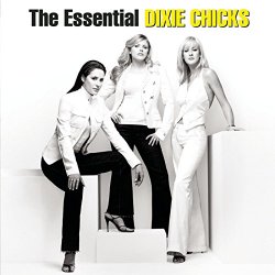 Dixie Chicks - The Essential Dixie Chicks