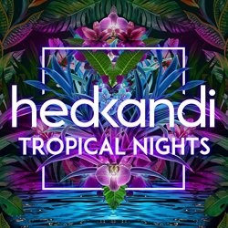   - Hed Kandi Tropical Nights