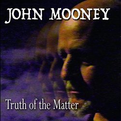 John Mooney - Truth of the Matter