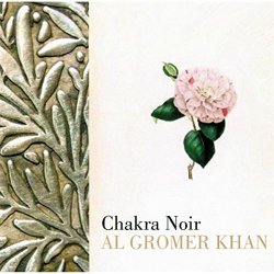 Al Gromer Khan - Chakra Noir