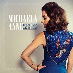 Michaela Anne - Bright Lights and the Fame