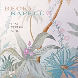 Becky Kapell - That Certain Ache