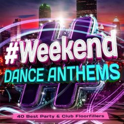 40 Party Floorfillers - #Weekend Dance Anthems - 40 Best Party & Club Floorfillers