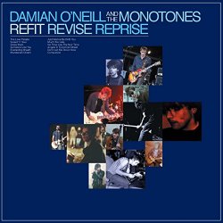 Damian O'Neill And The Monotones - Refit Revise Reprise