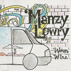 Manzy Lowry - Warm Wine