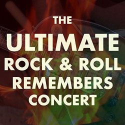 The Ultimate Rock & Roll Remembers Concert