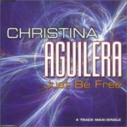 Christina Aguilera - Just be free [Single-CD] by Christina Aguilera (0100-01-01)
