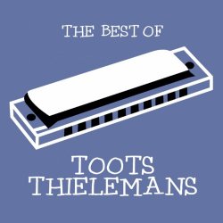   - The Best of Toots Thielemans
