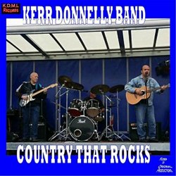 Kerr Donnelly Band  - Country That Rocks