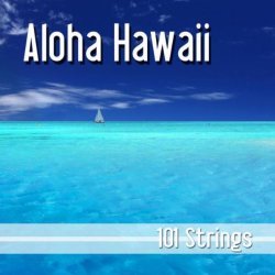 101 Strings Orchestra - Aloha Hawaii
