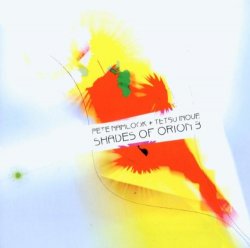 Pete Namlook and Tetsu Inoue - Shades of Orion 3