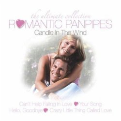 Romantic Panpipes - Romantic Panpipes Candle In The Wind