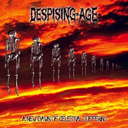 despising age - A New Dawn of Celestial Suffering [Explicit]