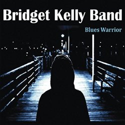 Bridget Kelly Band - Blues Warrior