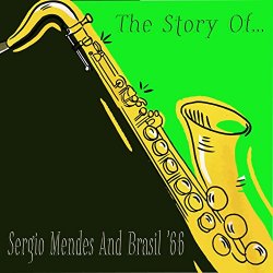 Sergio Mendes - The Story Of... Sergio Mendes And Brasil '66