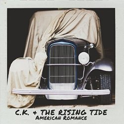 C.K. & The Rising Tide - American Romance