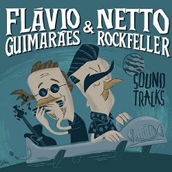 Flavio Guimaraes & Netto Rockfeller - Sound Tracks