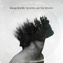 Fools of Love - The Howl and the Whisper