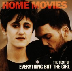 Everything But the Girl - Home Movies - The Best Of Everything But The Girl