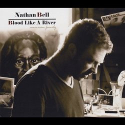 Nathan Bell - Blood Like a River (American Family)