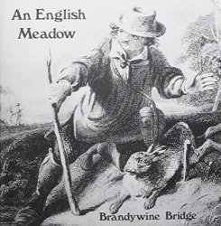 Brandywine Bridge - An English Meadow [Import anglais]