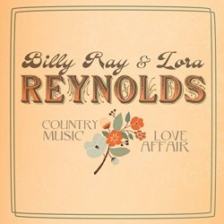 Billy Ray and Lora Reynolds - Country Music Love Affair