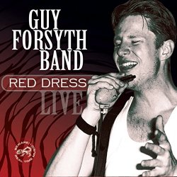 Guy Forsyth Band - Red Dress (Live)