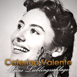 Caterina Valente - Caterina Valente - Meine Lieblingsschlager