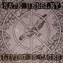 Nate Hensley - Living in Cages