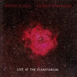 Bernd Scholl - Cosmic Symphony (Live At the Planetarium)