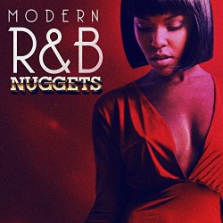 Modern R&B Nuggets [Explicit]