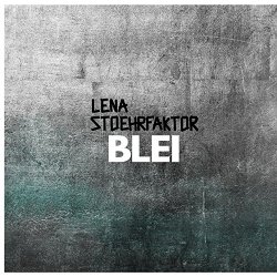 Lena Stoehrfaktor - Blei