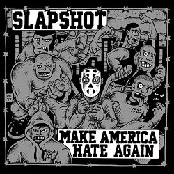 Slapshot - Make America Hate Again [Explicit]