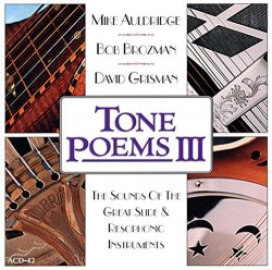 David Grisman & Bob Brozman & Mike Auldridge - Tone Poems III