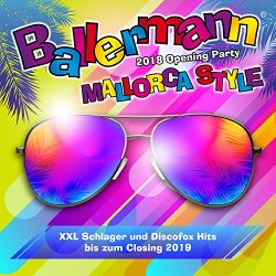Ballermann XXL - Ballermann Mallorca Style - 2018 Opening Party