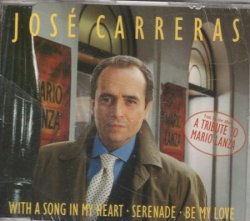 José Carreras - With a song in my heart/Serenade/Be my love-A tribute to Mario Lanza [Single-CD]