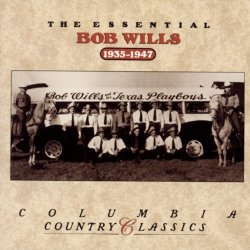   - The Essential Bob Wills & His Texas Playboys