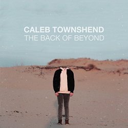 Caleb Townshend - The Back of Beyond