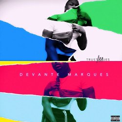 DeVante Marques - Trust Issues [Explicit]