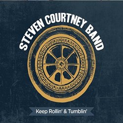Steven Courtney Band - Keep Rollin' & Tumblin'