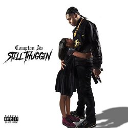 Compton Av - Still Thuggin [Explicit]