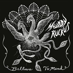Muddy Ruckus - Bellows to Mend