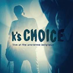 K's Choice - Live at the Ancienne Belgique