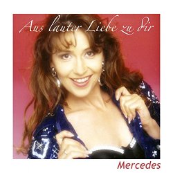 Mercedes - Aus lauter Liebe zu dir