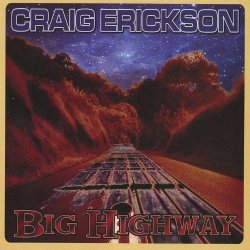 Craig Erickson - Big Highway