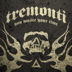 Tremonti - You Waste Your Time - Single